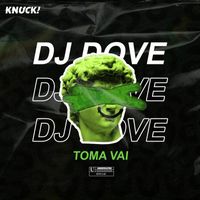 DJ Dove - Toma Vai