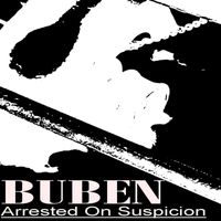 Buben - Arrested On Suspicion