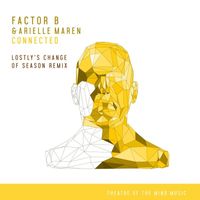 Factor B & Arielle Maren - Connected (Lostly's Change of Season Extended Remix)