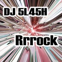 DJ 5L45H - Rrrock