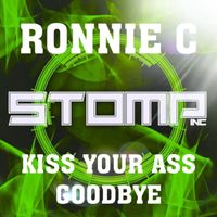 Ronnie C - Kiss Your Ass Goodbye