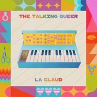 La Claud - The Talking Queer