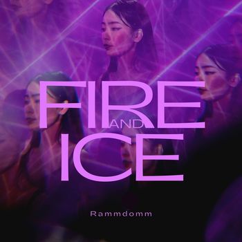 Rammdomm - Fire and Ice
