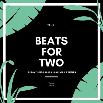Various Artists - Beats For Two (Groovy Deep-House & House Music Edition), Vol. 1