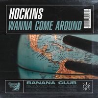 Hockins - Wanna Come Around