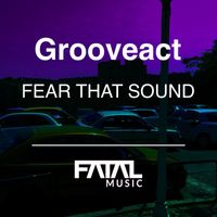 Grooveact - Fear That Sound