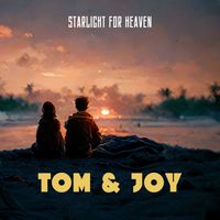 Tom & Joy - Starlight For Heaven