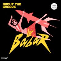 Le Babar - About The Groove