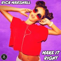 Rick Marshall - Make It Right