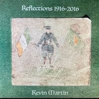 Kevin Martin - Reflections 1916-2016