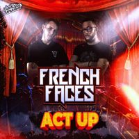 Frenchfaces - Act Up (Explicit)