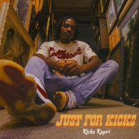 Kicks Kapri - Just For Kicks (Explicit)