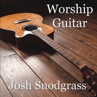 Josh Snodgrass - Worship Guitar
