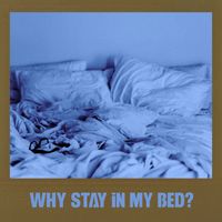 Agency - WHY STAY IN MY BED?
