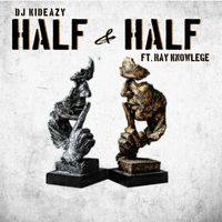 DJ Kideazy - Half & Half