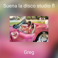 Greg - Suena la dIsco studio fl (Explicit)