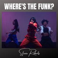 Stevie Roberts - Where's the Funk?