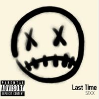 Sixx - Last Time (Explicit)