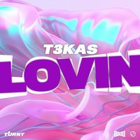 T3KAS - Lovin