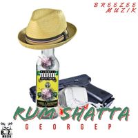 George P - RUM SHATTA (OFFICIAL AUDIO)