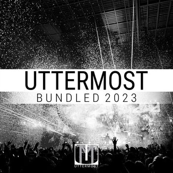 Various Artists - Uttermost Bundled 2023 (Explicit)