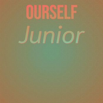 Various Artists - Ourself Junior