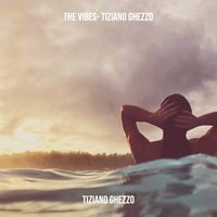 Tiziano Ghezzo - The Vibes