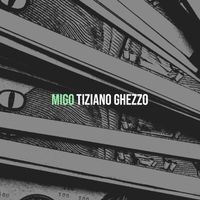 Tiziano Ghezzo - Migo