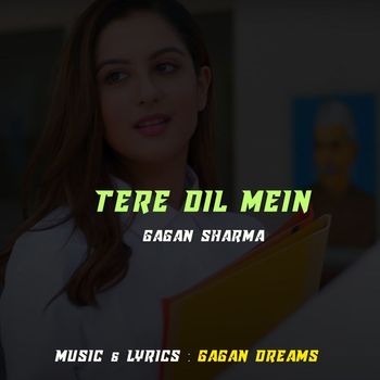 Gagan Sharma - Tere Dil Mein