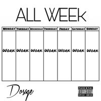Dosage - ALL WEEK (Explicit)