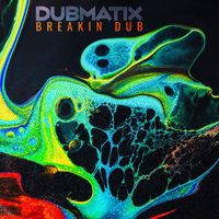 Dubmatix - Breakin Dub