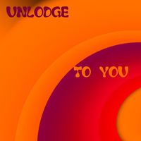 Unlodge - To you