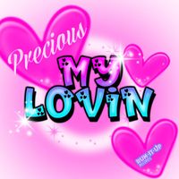 Precious - My Lovin