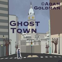 Adam Goldman - Ghost Town