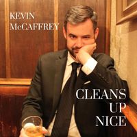 Kevin McCaffrey - Cleans Up Nice
