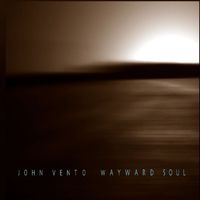 John Vento - Wayward Soul