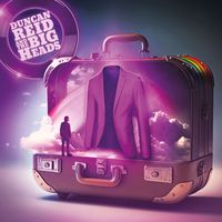 Duncan Reid and the Big Heads - And It's Goodbye From Him