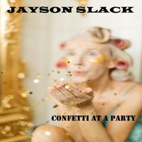 Jayson Slack - Confetti at a Party