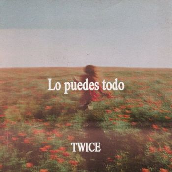 Twice - Lo Puedes Todo