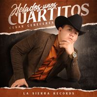 Cesar Cereceres - Helados Unos Cuartitos (Explicit)