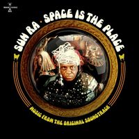 Sun Ra - Space Is The Place (Music From The Original Soundtrack)