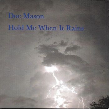 Doc Mason - Hold Me When It Rains