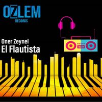 ONER ZEYNEL - El Flautista