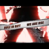 Hole In Rift - We Are Use