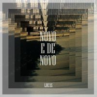 Lucas - Novo e de Novo