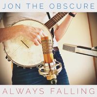 Jon the Obscure - Always Falling