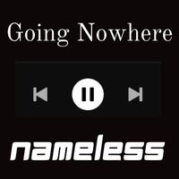 Nameless - Going Nowhere