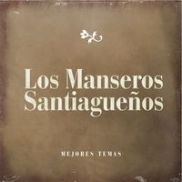 Los Manseros Santiagueños - Mejores Temas