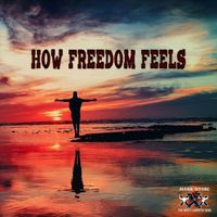 Mark Stone and the Dirty Country Band - How Freedom Feels
