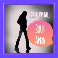 Black MP Well - Bout Anba